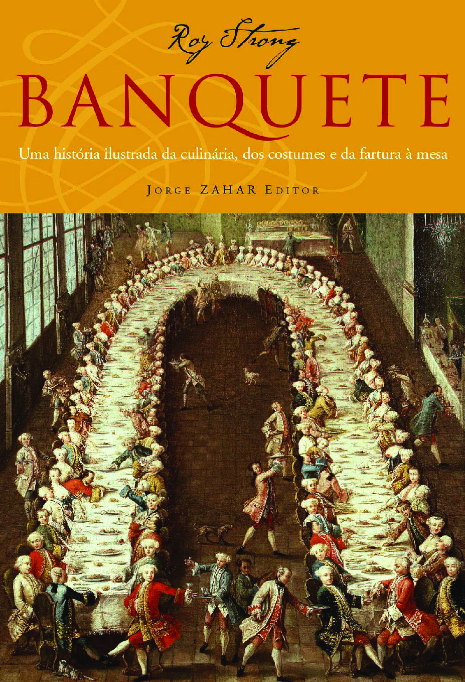 (MozPDF.com)- Banquete - Uma história ilustrada da culinária dos costumes e da fartura à mesa (Roy Strong)