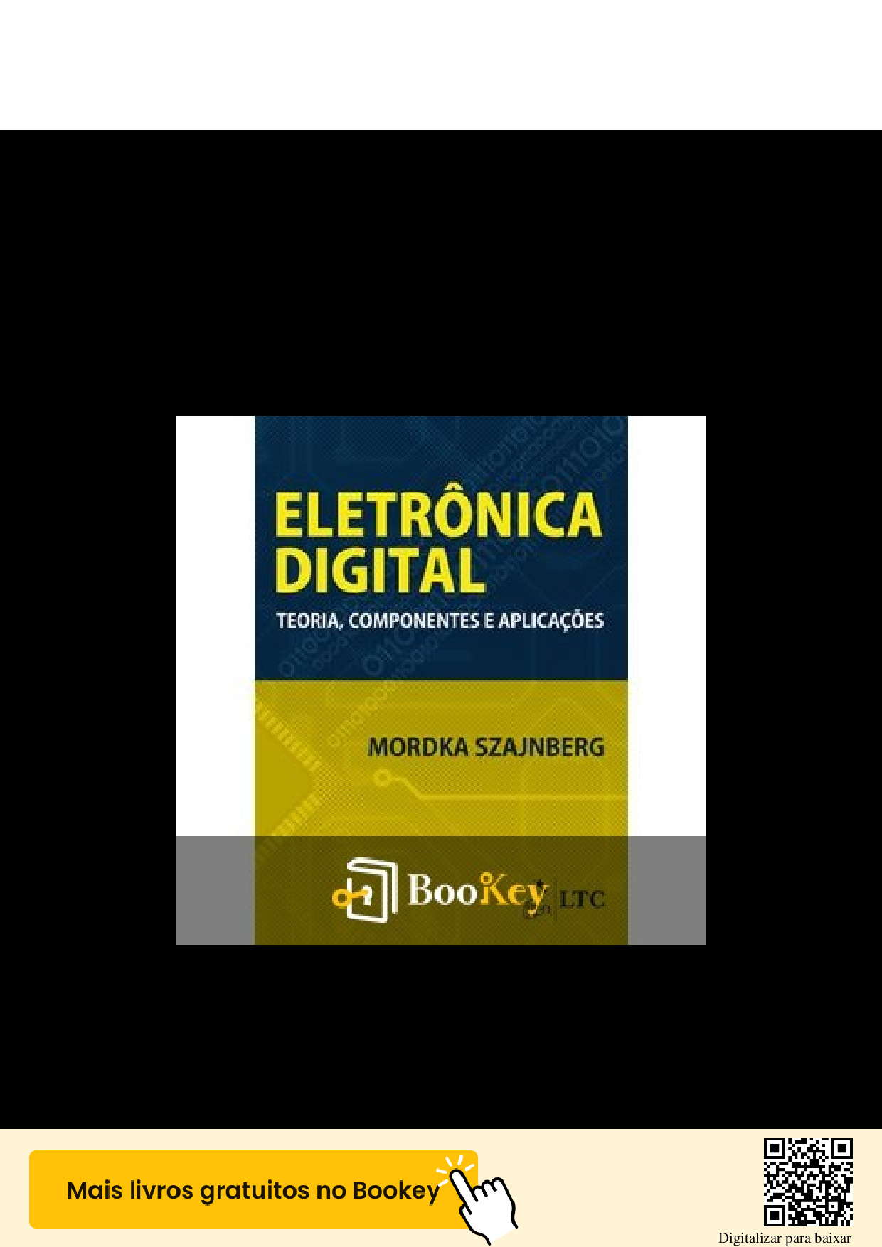 (MozPDF.com)- ELETRÔNICA DIGITAL TEORIA COMPONENTES E APLICAÇÕES.pdf