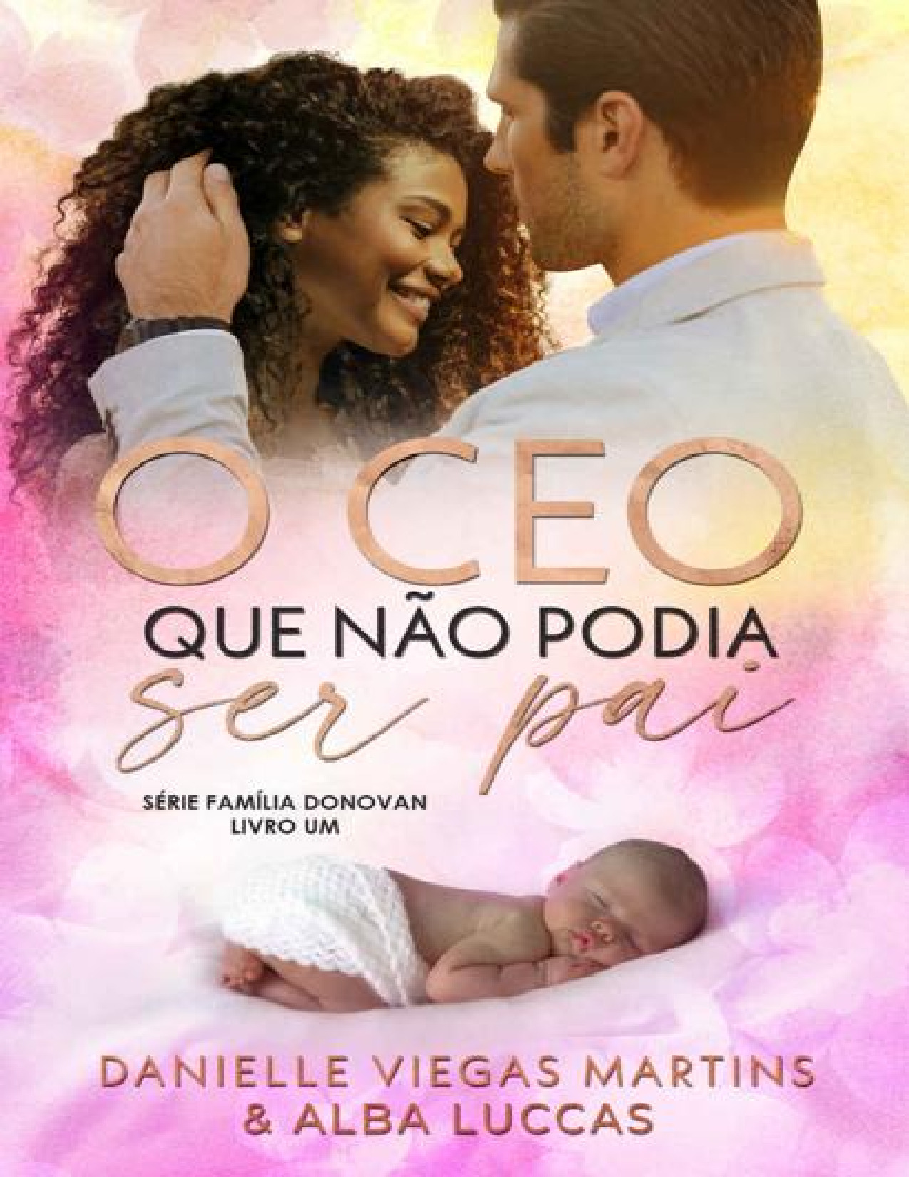 (MozPDF.com)- O CEO Que Não Podia Ser Pai , Série Família Donavan livro 1– Danielle Viegas Martins & Alba Luccas.pdf