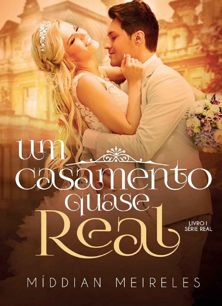 (MozPDF.com)- Um Casamento Quase Real , Livro 1 Série Real – Middian Meireles.pdf